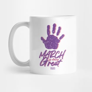 TO YOUR ETERNITY: MARCH IS DOING GREAT (GRUNGE STYLE) Mug